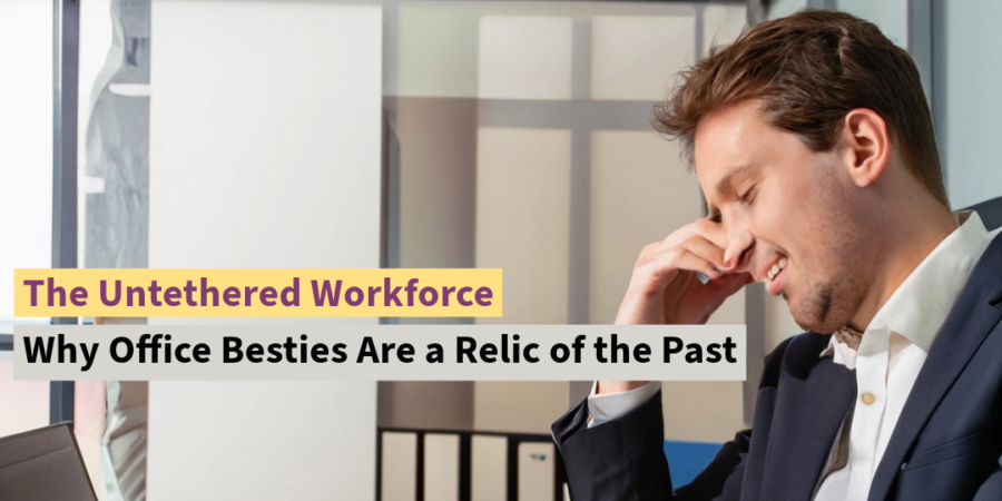 {Radio} The Untethered Workforce: Why Office Besties Are a Relic of the Past