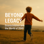 A child in a sweater running through a field with a sunset in the background, with the text "BEYOND LEGACY - Grandchildren and the World of 2040" overlaying the image.