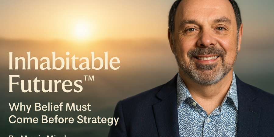 The Belief That Starts It All: Why Inhabitable Futures Must Come First