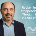 Photorealistic portrait of Morris Misel, global futurist and foresight strategist, smiling calmly against a bright digital background with network-like AI patterns. Text reads “Reclaiming Independent Thought in the Age of AI” alongside the Immediate Futures logo.