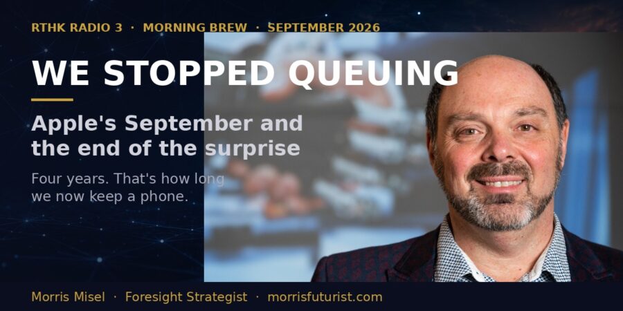 Morris Misel, foresight strategist, with the headline We Stopped Queuing over an RTHK Radio 3 Morning Brew banner for September 2026